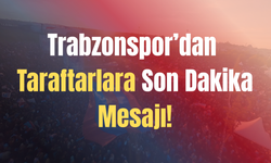 Trabzonspor'dan taraftarlara duyuru