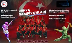 Dünya Şampiyonları Trabzon’a geliyor!