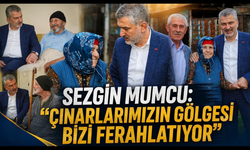 Sezgin Mumcu: “Çınarlarımızın gölgesi yolumuzu aydınlatıyor”
