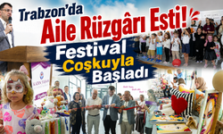 Aile Festivali'nde renkli görüntüler! Trabzon'da coşku dolu gün
