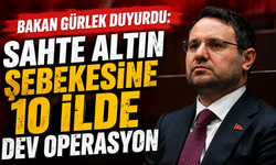 Adalet Bakanı Akın Gürlek: Sahte altın şebekesine 10 ilde operasyon, 71 şüpheli hakkında işlem