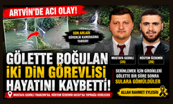 Arhavi'de gölette boğulan 2 din görevlisinin son görüntüleri ortaya çıktı