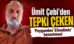Ümit Çebi: "Sanki Peygamber Efendimiz gelecekmiş gibi hazırlık yapılıyor"