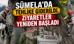 Sümela yeniden ziyarete açıldı:Güvenlik çalışmaları tamamlandı