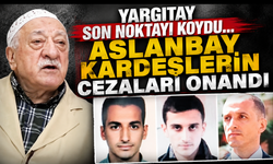 Bir aileden üç darbe sanığı:Yargıtay cezaları onadı