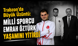 Trabzonlu milli sporcu Emrah Öztürk’ten acı haber