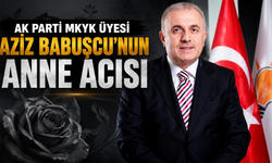 AK Parti'de acı gün! Aziz Babuşcu'nun annesi hayatını kaybetti