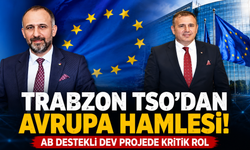 Trabzon TSO bölgeye yol gösteriyor! Uluslararası fonlar için kritik adım