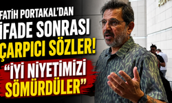 Fatih Portakal'dan ifade sonrası çarpıcı itiraf! "Daha fazla sorgulayabilirdik"
