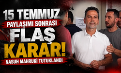 Savcılık harekete geçti! Nasuh Mahruki cezaevine gönderildi
