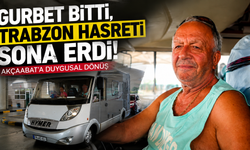 Kapıkule'den Akçaabat'a uzanan özlem yolculuğu!