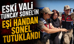 Adliyeden flaş karar! Handan Sonel tutuklanarak cezaevine gönderildi