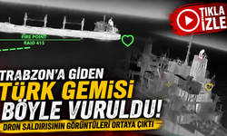 Mv Reyhan Sarı'ya yapılan saldırının görüntüleri ortaya çıktı!