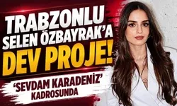 Trabzonlu Selen Özbayrak NOW'un iddialı dizisinde!