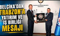 Belçika'nın gözü Trabzon'da! Fındık ve balıkçılık masadaydı