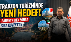 Bahreyn'den sonra yeni rota Kuveyt! Trabzon turizminde heyecanlandıran gelişme