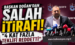 Ertuğrul Doğan: "Salah parayı değil,Trabzonspor'u tercih etti"