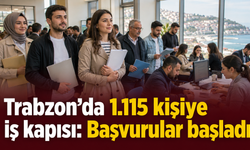 İŞKUR’dan Trabzon’a dev alım: 1.115 kişi alınacak