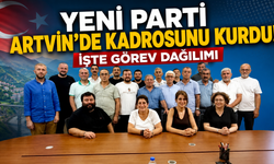 Artvin’de YENİ Parti yapılanması tamamlandı!