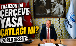 Trabzon siyasetinde dikkat çeken sessizlik