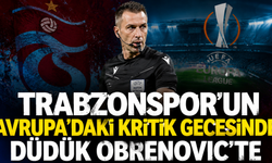 Trabzonspor-Ferencvaros maçının hakemi belli oldu