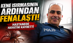 Kene ısırığı sonrası acı son! 48 yaşında hayatını kaybetti