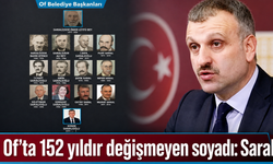 Of siyasetinde 152 yıllık Saral geleneği