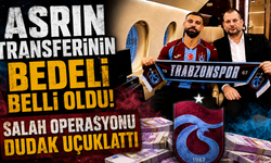 Trabzonspor'da Salah dönemi! Dev maliyetin detayları ortaya çıktı