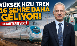 Yüksek Hızlı Tren 16 şehre daha geliyor!