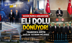 Ankara’da Trabzon trafiği! Mumcu temaslardan müjdeyle döndü