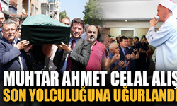 Muhtar Ahmet Celal Alış son yolculuğuna uğurlandı