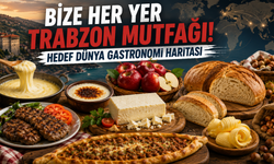 Trabzon’un lezzetleri UNESCO yolunda!