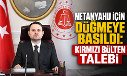 Netanyahu için kırmızı bülten hamlesi: Gürlek açıkladı