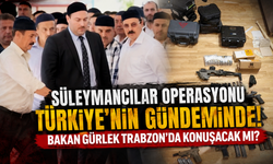 Süleymancılar operasyonu gündemi sarstı!