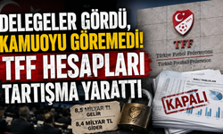 TFF'de milyarlarca liralık hesap kamuoyuna kapalı!