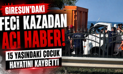 Kurtarılamadı! Giresun'daki trafik kazasında 15 yaşındaki çocuk hayatını kaybetti