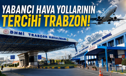 Yabancı şirketler Trabzon’u seçiyor