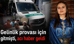 Bugün düğünü olacaktı: Birsen hayatını kaybetti