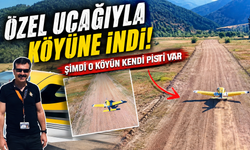 Annesine verdiği söz gerçek oldu! Köyüne uçak pisti yapıldı