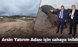 Arsin Yatırım Adası’nda çalışmalar başladı