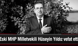 Eski milletvekili Hüseyin Yıldız’dan acı haber