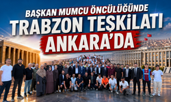 Trabzon teşkilatı Ankara’ya çıkarma yaptı!