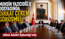 Yazıcıoğlu ailesi Adalet Bakanlığı’nda! Dikkat çeken görüşme