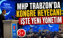 MHP Trabzon'da tek liste yeni yönetim