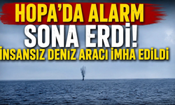 Hopa'daki insansız deniz aracı açık denizde imha edildi