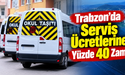 Trabzon’da servis ücretlerinde yeni tarife yürürlükte
