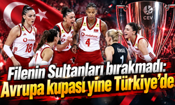 Kupa yine bizim: Filenin Sultanları Avrupa şampiyonu