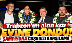 Altın madalyayla döndü, Trabzon’da coşkuyla karşılandı!