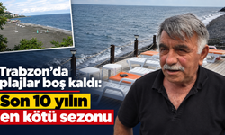 Trabzon’da plajcıların zor yılı