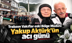 Trabzon’da Aktürk ailesinin acı kaybı